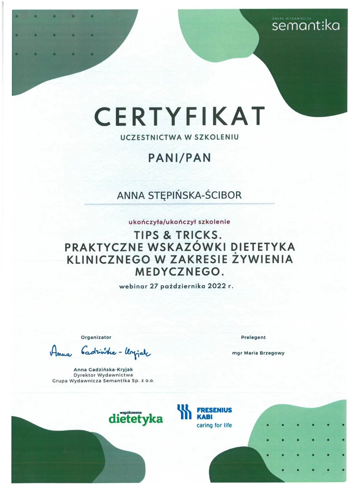 23. Certyfikat PRAKTYCZNE WSKAZÓWKI DIETETYKA KLINICZNGO W ZAKRESIE ŻYWIENIA MEDYCZNEGO webinar 27.10.2022r. Semantika